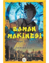 Zaman Makinesi - Geçmişe Yolculuk - Semiha Ulu - Gülbey Yayınları