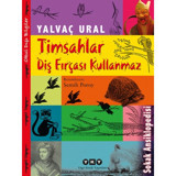 Timsahlar Diş Fırçası Kullanmaz - Yalvaç Ural - Yapı Kredi Yayınları