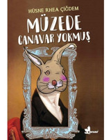 Müzede Canavar Yokmuş - Hüsne Rhea Çiğdem - Çınar Yayınları