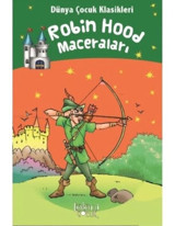 Robin Hood Maceraları - Dünya Çocuk Klasikleri - Howard Pyle - Koloni Çocuk Yayınları