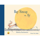 Bay Sincap ve Ay - Sebastian Meschenmoser - Kuraldışı Yayınları
