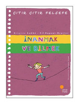 Çıtır Çıtır Felsefe 25 - İnanmak ve Bilmek - Brigitte Labbe - Günışığı Kitaplığı