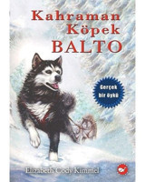 Kahraman Köpek Balto - Elizabeth Cody Kimmel - Beyaz Balina Yayınları