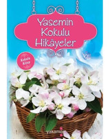 Yasemin Kokulu Hikayeler- Yakamoz Yayınları