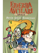 Ejderha Avcıları Okulu 7 - Beyin Gücü Turnuvası - Kate Mcmullan - Beyaz Balina Yayınları