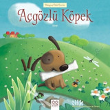 Açgözlü Köpek - Dünyaca Ünlü Eserler - Ezop - 1001 Çiçek