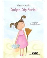 Dalgın Diş Perisi - Sibel Şengül - Yapı Kredi Yayınları