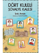 Dört Kuleli Şövalye Kalesi - İpek Arman - Elma Yayınevi