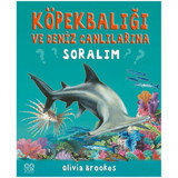 Köpek Balığı ve Deniz Canlılarına Soralım - Olivia Brookes - 1001 Çiçek