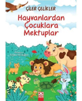 Hayvanlardan Çocuklara Mektuplar - Çiler Çelikler - Altın Kitaplar