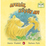 Aferin Küçük Ayı - Organik Kitap - Martin Waddell - Barbara Firth - Beyaz Balina Yayınları