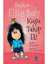 Kuşu Takip Et-Şaşkın Ellie Belly - Eliza Teoh - Mavi Kirpi