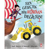 Sen Gerçek Bir Korsan Değilsin - Ruth Quayle - Deborah Allwright - Timaş Çocuk