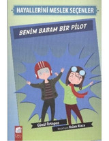 Hayallerini Meslek Seçenler - Benim Babam Bir Pilot - Gönül Öztopuz - Final Kültür Sanat Yayınları