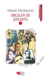 Ünlüler de Çocuktu - Hikmet Altınkaynak - Can Çocuk Yayınları