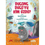 Dugong Dugo'yu Kim Üzdü? - Betül Kanbolat - Abm Yayınevi