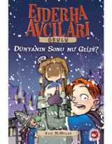 Ejderha Avcıları Okulu 8 - Dünyanın Sonu Mu Geldi? - Kate Mcmullan - Beyaz Balina Yayınları