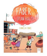 Faberin Uçan Halısı - Cornelia Funke - 1001 Çiçek