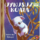 Uykusuz Koala-Organik Kitap - Kübra Nur Özkeçeci - Beyaz Balina Yayınları