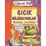 Gıcık Bilgisayarlar-Eğlenceli Bilgi - Michael Coleman - Eğlenceli Bilgi