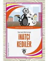 İnatçı Kediler - Dünya Çocuk Klasikleri - Samed Behrengi - Dorlion Yayınevi