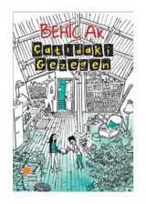 Çatıdaki Gezegen - Behiç Ak - Behiç Ak - Günışığı Kitaplığı