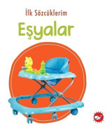 İlk Sözcüklerim - Eşyalar- Beyaz Balina Yayınları