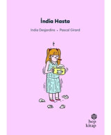 İndia Hasta - İlk Okuma Hikayeleri - İndia Desjardins - Hep Kitap