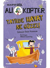 Ali Kopter 5-Tatilde Hayat Ne Güzel! - Şebnem Güler Karacan - Uğurböceği