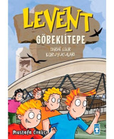 Levent Göbeklitepe - Tarihi Eser Koruyucuları - Mustafa Orakçı - Timaş Çocuk