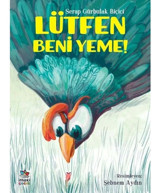Lütfen Beni Yeme! - Serap Gürbulak Biçici - İthaki Çocuk