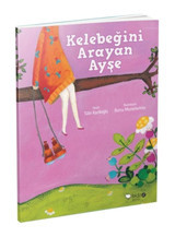 Kelebeğini Arayan Ayşe - Tülin Kozikoğlu - Redhouse Kidz Yayınları