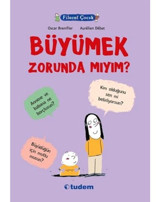 Filozof Çocuk - Büyümek Zorunda Mıyım? - Oscar Brenifier - Tudem Yayınları