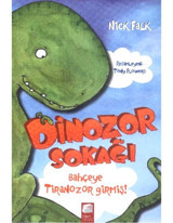 Dinozor Sokağı - Bahçeye Tiranozor Girmiş! - Nick Falk - Final Kültür Sanat Yayınları