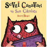 Sevgi Canavarı ve Son Çikolata - Rachel Bright - 1001 Çiçek