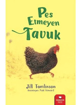 Pes Etmeyen Tavuk - Jill Tomlinson - Redhouse Kidz Yayınları