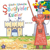 Çizelim Eğlenelim Şövalyeler ve Kaleler - Mark Bergin - 1001 Çiçek