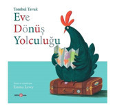 Eve Dönüş Yolculuğu - Tombul Tavuk - Emma Levey - Beta Kids