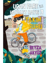 Uçan Fare İle Hayalet Hayri 3: Takım Ruhu - Beyza Akyüz - Tudem Yayınları