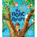 Bu Ağaç Benim! - Lucy Rowland - Taze Kitap