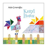 Kırçıl Horoz - Ayla Çınaroğlu - Nota Bene Yayınları