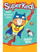 Süperkedi-Belalı Korsana Karşı - Jeanne Willis - İş Bankası Kültür Yayınları