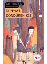 Dünyayı Döndüren Kız - Aslı Tohumcu - Can Çocuk Yayınları