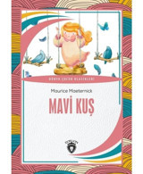 Mavi Kuş - Dünya Çocuk Klasikleri - Maurice Maeterlinck - Dorlion Yayınevi