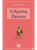Gılgamış Destanı - Jean Muzi - Arkadaş Yayıncılık