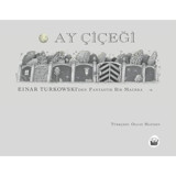 Ay Çiçeği - Einar Turkowski - Kuraldışı Yayınları