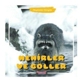 Hayvanlar Dünyası - Nehirler ve Göller- Yumurcak Yayınları