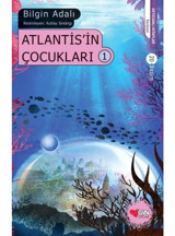 Atlantis'in Çocukları - 1 - Bilgin Adalı - Can Çocuk Yayınları