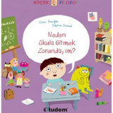 Küçük Filozof - Neden Okula Gitmek Zorundayım? - Oscar Brenifier - Tudem Yayınları