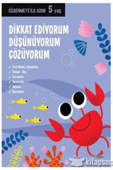 Erdem Çocuk Dikkat Ediyorum Düşünüyorum Çözüyorum 5 Yaş - Yayınları